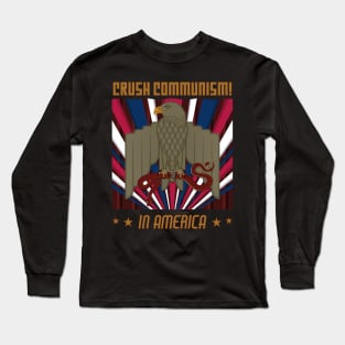 Crush Communism in America Pro USA Poster Version 1 Long Sleeve T-Shirt